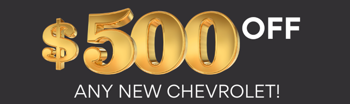 $500 Off Any New Chevrolet